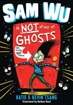 Sam Wu Is NOT Afraid of Ghosts! (eBook, ePUB) - Tsang, Kevin; Tsang, Katie