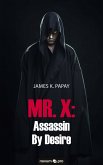 MR. X: Assassin By Desire (eBook, ePUB)