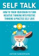 Self Talk: How to Train Your Brain to... - Bild 1