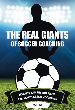 The Real Giants of Soccer Coaching (eBook, ePUB) - Faga, Josh