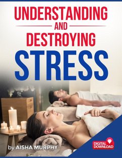 Understanding and Destroying Stress (eBook, ePUB) - Murphy, Aisha