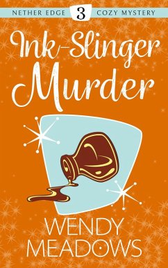 Ink-Slinger Murder (Nether Edge Cozy Mystery, #3) (eBook, ePUB) - Meadows, Wendy