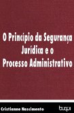 O princípio da segurança jurídica e o processo administrativo (eBook, ePUB)