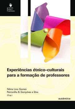 Experiências étnico-culturais para a formação de professores (eBook, ePUB) - Gomes, Nilma Lino; Silva, Petronilha Beatriz Gonçalves e