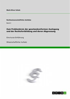 Zum Problemkreis der gesetzeskonformen Auslegung und der Rechtsfortbildung und deren Abgrenzung (eBook, PDF)
