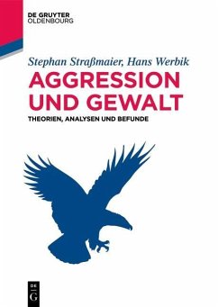 Aggression und Gewalt (eBook, PDF) - Straßmaier, Stephan; Werbik, Hans