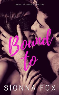 Cover Bound To (Bondage in Boston, #1) (eBook, ePUB)