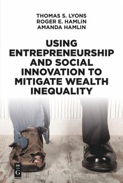 Using Entrepreneurship and Social Innovation to Mitigate Wealth Inequality - Lyons, Thomas S.;Hamlin, Roger E.;Hamlin, Amanda