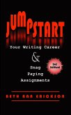 Jumpstart Your Writing Career and Snag Paying Assignments (eBook, ePUB) Jumpstart Your Writing Career and Snag Paying Assignments (eBook, ePUB)
