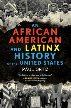 An African American and Latinx History of the United States (eBook, ePUB) - Ortiz, Paul
