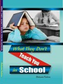 What They Don't Teach You in School (eBook, ePUB)