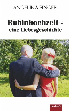 Rubinhochzeit - eine Liebesgeschichte (eBook, ePUB) - Singer, Angelika