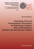 Entwicklung, Praxis und kriminalpolitische Hintergründe des Strafvollzugs in England, Wales und Schottland im nationalen und internationalen Vergleich Entwicklung, Praxis und kriminalpolitische Hintergründe des Strafvollzugs in England, Wales und Schottland im nationalen und internationalen Vergleich