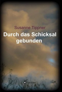 Durch das Schicksal gebunden (eBook, ePUB) - Tippner, Susanne