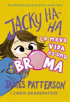 Jacky Ha-Ha 2 : LA meva vida és una broma - Patterson, James