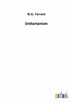 Unitarianism - Tarrant, W. G.