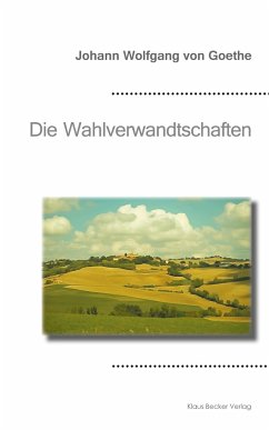 Die Wahlverwandtschaften - Goethe, Johann Wolfgang von