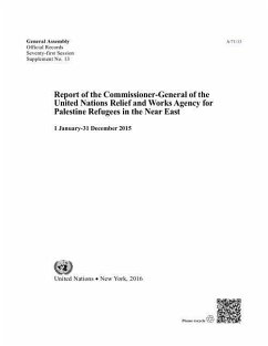 Report of the Commissioner-General of the United Nations Relief and Works Agency for Palestine Refugees in the Near East