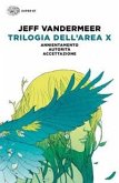 Trilogia dell'Area X: Annientamento-Autorità-Accettazione Trilogia dell'Area X: Annientamento-Autorità-Accettazione