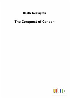 The Conquest of Canaan - Tarkington, Booth