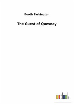 The Guest of Quesnay - Tarkington, Booth