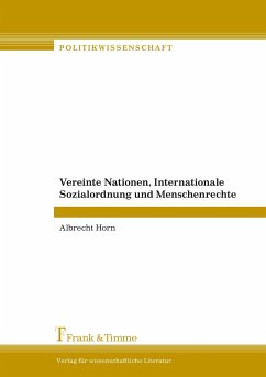 Vereinte Nationen, Internationale Sozialordnung und Menschenrechte - Horn, Albrecht