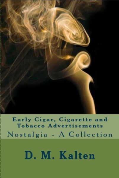 Early Cigar, Cigarette and Tobacco Advertisements Nostalgia - A Collection (eBook, ePUB)