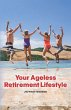Your Ageless Retirement Lifestyle - Bild 1