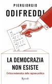 La democrazia non esiste. Critica matematica della ragione politica La democrazia non esiste. Critica matematica della ragione politica