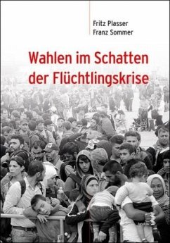 Wahlen im Schatten der Flüchtlingskrise - Plasser, Fritz;Sommer, Franz