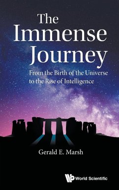 Immense Journey, The: From the Birth of the Universe to the Rise of Intelligence - Marsh, Gerald E