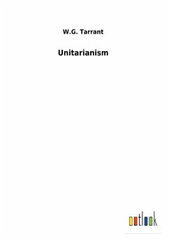 Unitarianism - Tarrant, W. G.