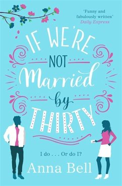 If We're Not Married by Thirty - Bell, Anna