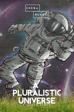 A Pluralistic Universe (eBook, ePUB) - James, William; Blake, Sheba
