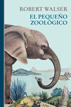 El pequeño zoológico (eBook, ePUB) - Walser, Robert
