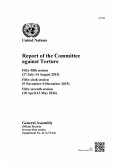 Report of the Committee Against Torture: Fifty-Fifth Session (27 July-14 August 2015); Fifty-Sixth Session (9 November-9 December 2015); Fifty-Seventh