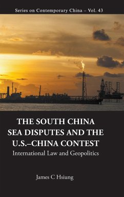 South China Sea Disputes and the Us-China Contest, The: International Law and Geopolitics - Hsiung, James Chieh