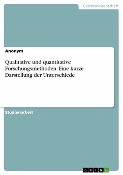 Qualitative und quantitative Forschungsmethoden. Eine kurze Darstellung der Unterschiede - Anonym