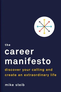 The Career Manifesto (eBook, ePUB) - Steib, Mike