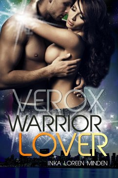 Verox / Warrior Lover Bd.12 (eBook, ePUB) - Minden, Inka Loreen