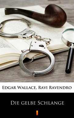 Die gelbe Schlange (eBook, ePUB) - Ravendro, Ravi; Wallace, Edgar