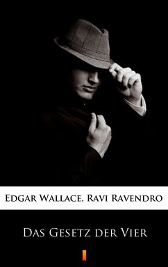 Das Gesetz der Vier (eBook, ePUB) - Ravendro, Ravi; Wallace, Edgar