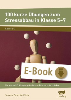 100 kurze Übungen zum Stressabbau in Klasse 5-7 (eBook, PDF) - Zerle, Susanne; Zerle, Karl