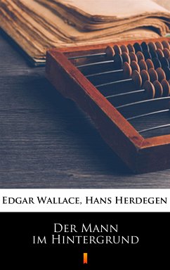 Der Mann im Hintergrund (eBook, ePUB) - Herdegen, Hans; Wallace, Edgar