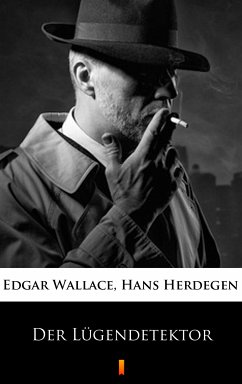 Der Lügendetektor (eBook, ePUB) - Herdegen, Hans; Wallace, Edgar