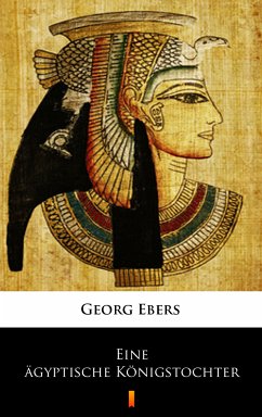 Eine ägyptische Königstochter (eBook, ePUB) - Ebers, Georg