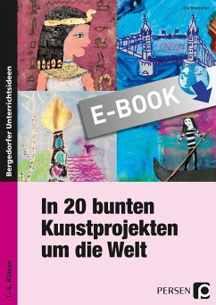 In 20 bunten Kunstprojekten um die Welt (eBook, PDF) - Madreiter, Ela