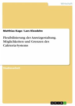 Flexibilisierung der Anreizgestaltung: Möglichkeiten und Grenzen des Cafeteria-Systems (eBook, ePUB) - Kage, Matthias; Kleedehn, Lars