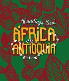 ¡Mandinga sea! África en Antioquia (eBook, PDF)