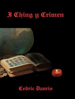 I Ching y Crimen (eBook, ePUB) - Daurio, Cèdric